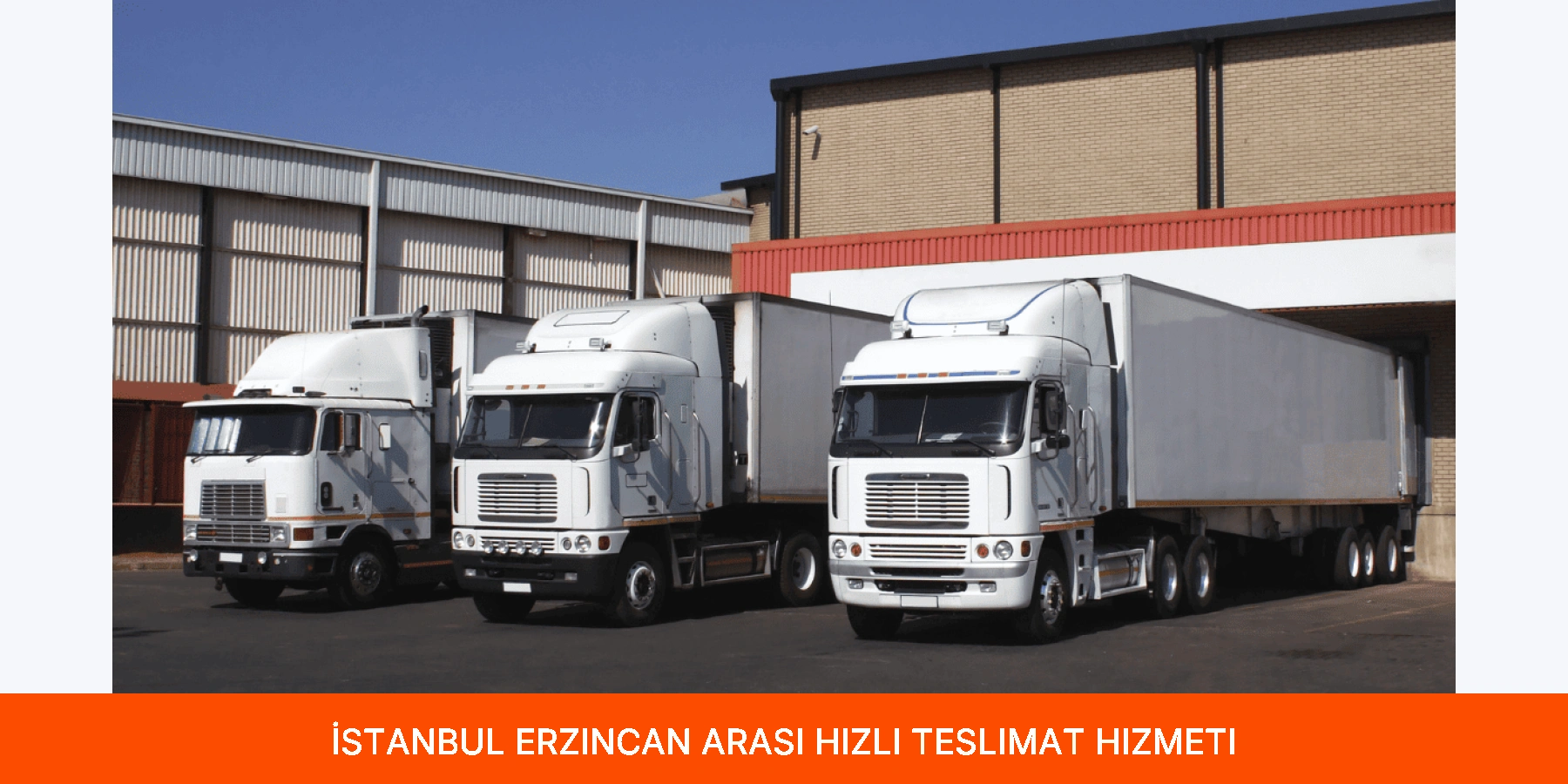 İstanbul Erzincan Arası Hızlı Teslimat Hizmeti