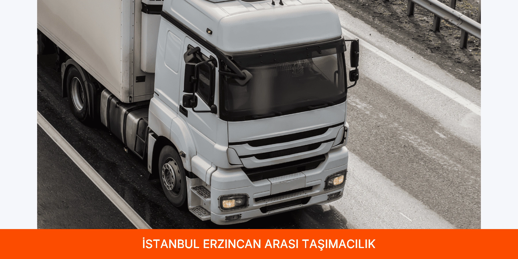 İstanbul Erzincan Arası Taşımacılık